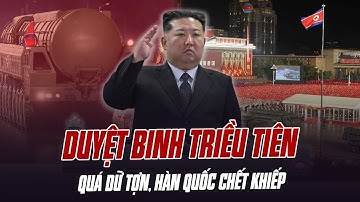 TOÀN CẢNH DUYỆT BINH TRIỀU TIÊN: DỮ TỢN NHƯ NÀY BẢO SAO HÀN QUỐC CHẾT KHIẾP