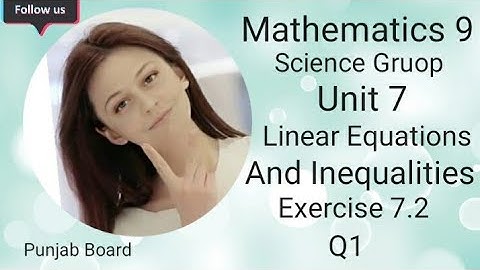 Maths 9 unit 7 Ex 7.2  Q1 #linear equations and inequalities