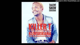 Killer T kuwirirana   January 2018 zimdancehall new