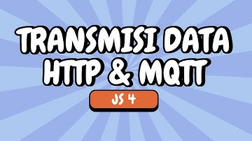 JS 4 | TRANSMISI DATA HTTP & MQTT