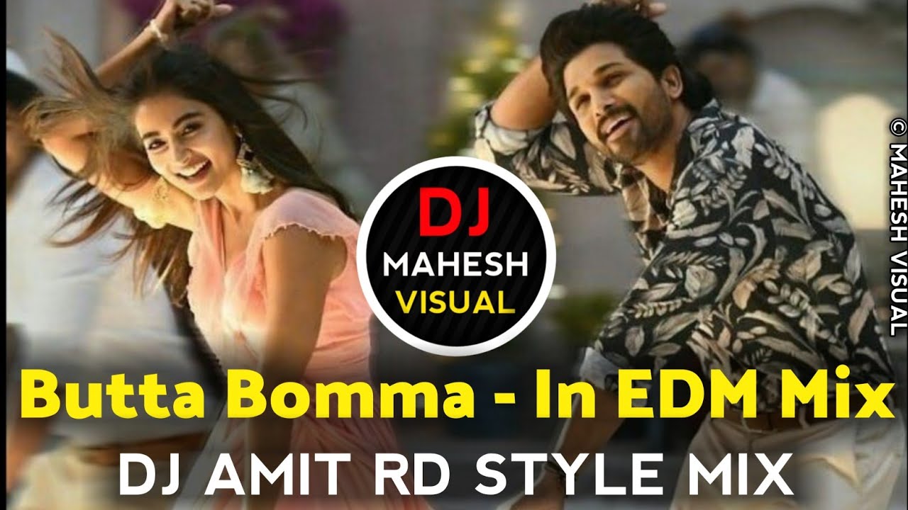 Butta Bomma  In EDM Mix  DJ Amit RD  DJ Mahesh Visual  Butta Bomma Dj Song  Allu Arjun New Song