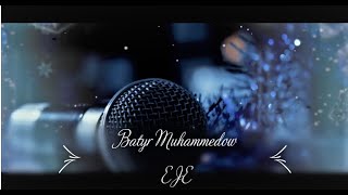 Batyr Muhammedow - Eje
