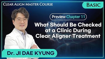[Clear Align Master Course] What should be checked during clear aligner Treatment (AI Voice-Over)