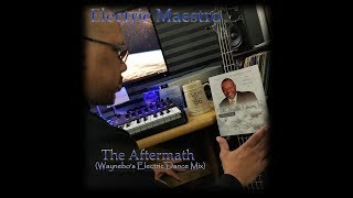 Famous Electric Maestro - The Aftermath (Waynebo's Electric Dance Mix) Wealth
