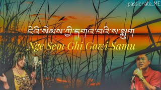 Lyricvideo: Nge Sem Ghi Gawi Samu || Ugyen Pandey \u0026 Dechen Pem