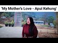 Apui kehung my mothers love by heuyina hegui