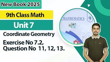 9th Class Math Unit 7 | Exercise No 7.2, Q 11, 12, 13 | 9th Math Book 2025
