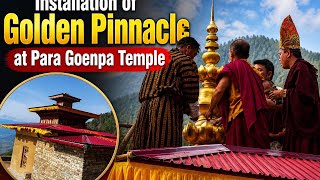 Installation of Golden Pinnacle at Para Goenpa Temple 💐