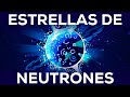 Estrellas de neutrones: los astros más extremos que no son agujeros negros