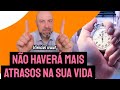 NÃO HAVERÁ MAIS ATRASOS NA SUA VIDA