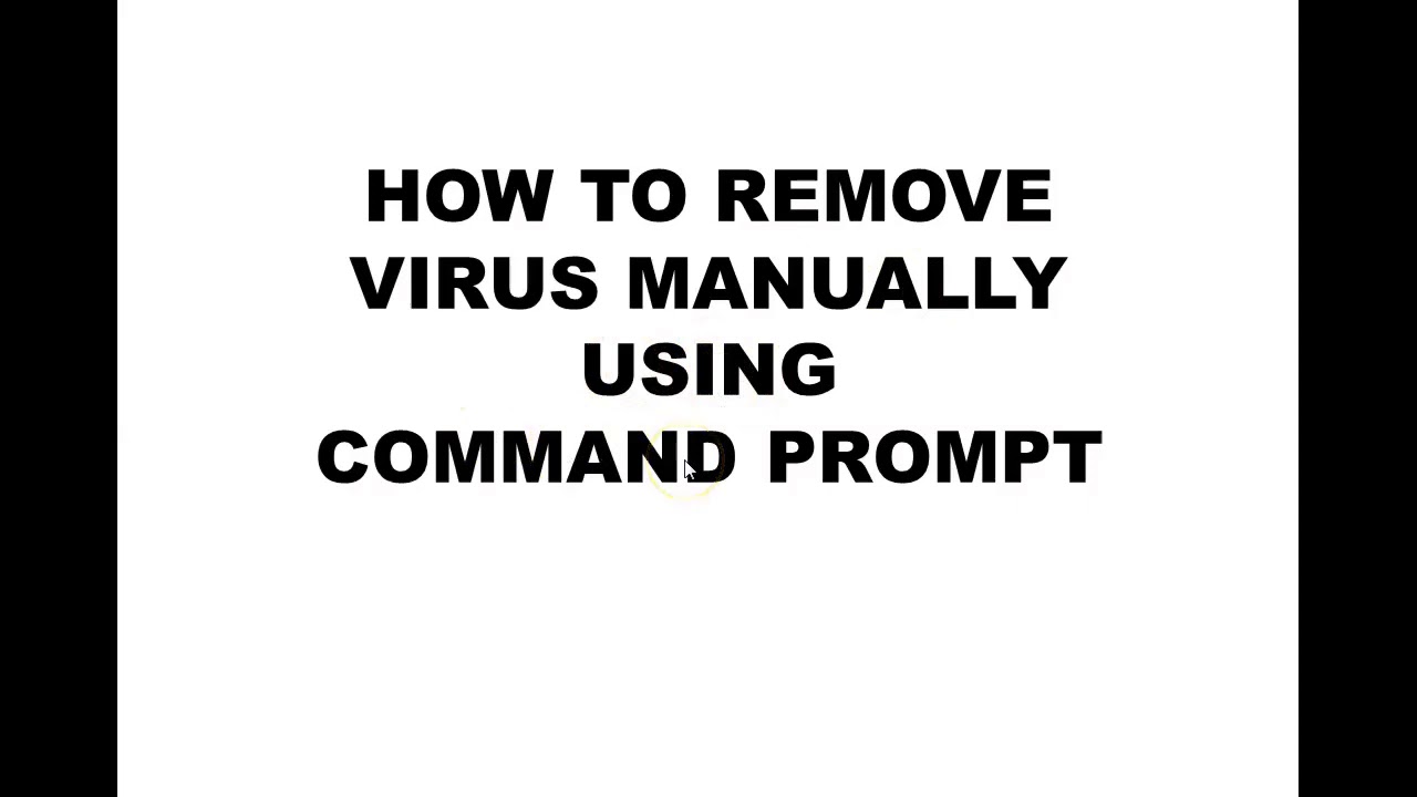 How to remove virus manually using command prompt in laptop or desktop ...