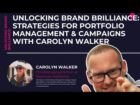   Unlocking Brand Brilliance Strategies For Portfolio Management Campaigns With Carolyn Walker