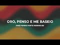 José Punho Forte Rodrigues $ Mujahlli - Oro, Penso e Me Baseio (Lyric Video)