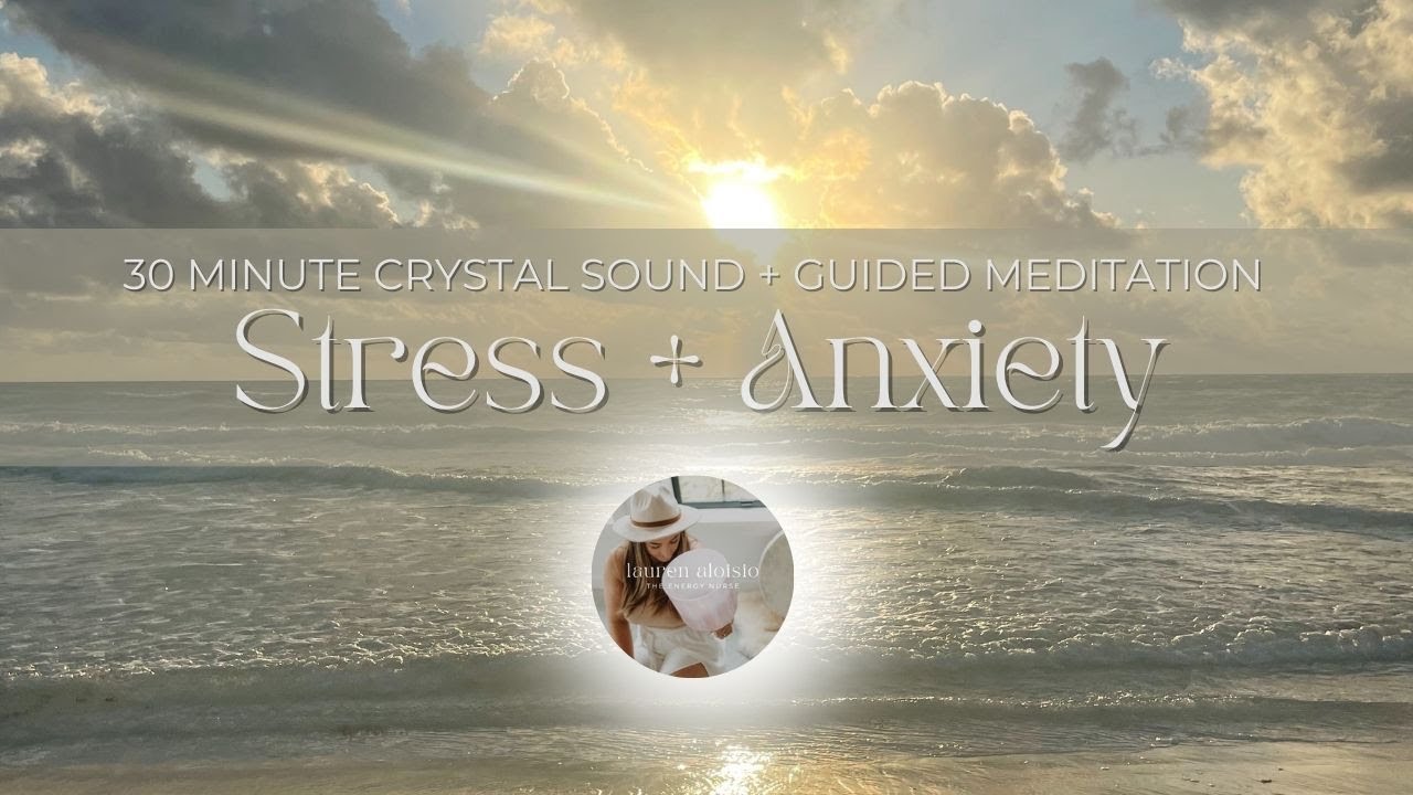 30 Minute Guided Sound Bath Meditation for Stress and Anxiety - YouTube