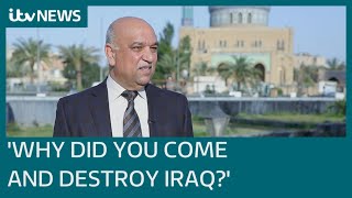 'Why did you destroy this country': Iraqis reflect on brutal legacy of 2003 invasion | ITV News