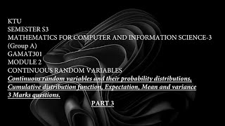 GAMAT301 | Semester 3 | Mod 2 | Continuous random variable | pdf | cdf | Previous questions | PART 3