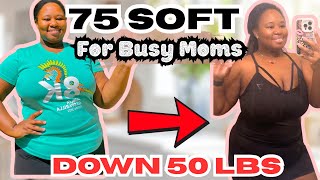 Starting 75 Soft For Busy Moms | Weight Loss & Routine Challenge #pcos