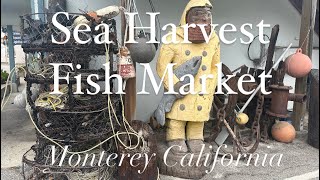 Monterey Sea Harvest Fish Market Restaurant