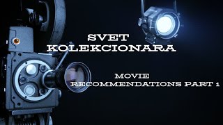 Svet Kolekcionara Movie Recommendations Part 1