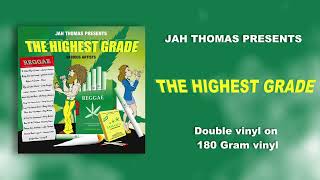 Jah Thomas Presents - The Highest Grade  ( Trailer)