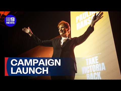 Pauline Hanson launches One Nation campaign for Victorian election | 9 News Australia