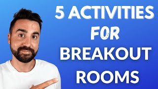 5 ESL Activities for ZOOM Breakout Rooms