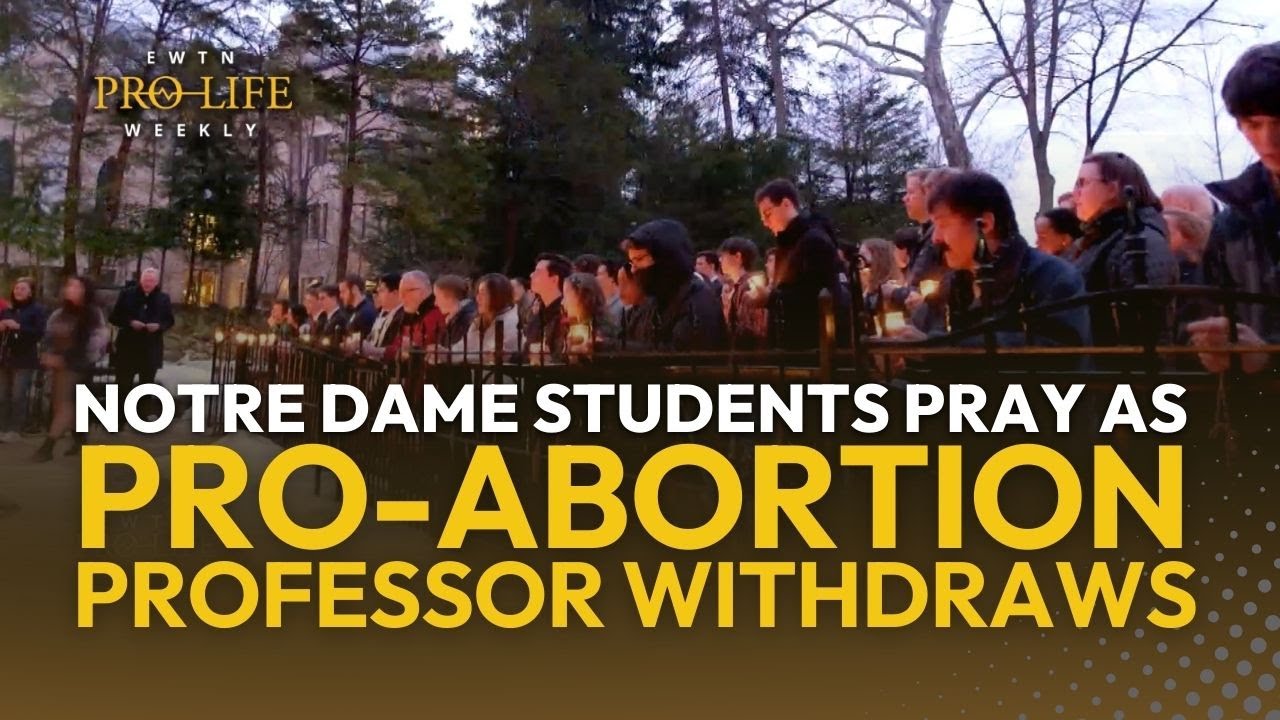 Notre Dame Students Prayer As Pro-Abortion Professor Withdraws | EWTN Pro-Life Weekly