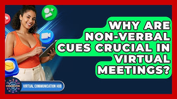 Why Are Non-verbal Cues Crucial In Virtual Meetings? - Virtual Communication Hub