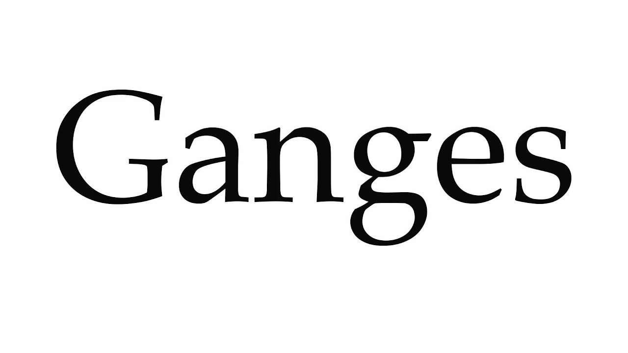 Is Ganges a word?