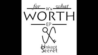 Video thumbnail of "Worth Fighting For // Unkept Secret"