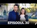 Dragoste Infinita Episodul 30 