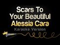 Alessia Cara - Scars To Your Beautiful (Karaoke Version)