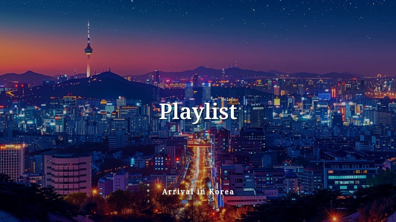 𝗽𝗹𝗮𝘆𝗹𝗶𝘀𝘁🎧Melove  You Don’t Know Korea Yet