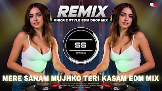 MERE SANAM -REMIX | EDM DROP MIX | EXTENDED DANCE | DJ SS REMIX | DJ SS REMIX | 2025 NEW