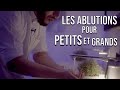 Les ablutions expliques aux petits et dbutants