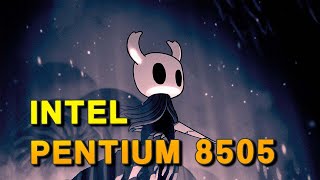 Hollow Knight - Intel Pentium 8505 Benchmark