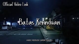 Batas Kerinduan - Video Lirik