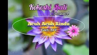 𝐀𝐂𝐔𝐇 𝐀𝐂𝐔𝐇 𝐑𝐈𝐍𝐃𝐔 - 𝐆𝐔𝐒 𝐀𝐑𝐈