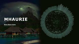 Mhaurie - Bora Bora Dark