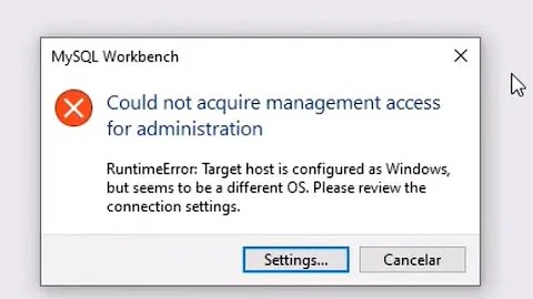 Problema en MySQL Workbench 8 en Windows 10. Could not acquire management access for administration