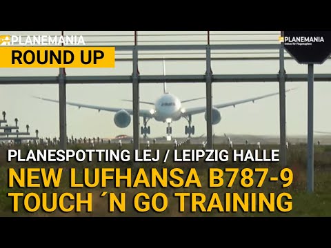 BEST OF: New Lufthansa Boeing 787-9 Dreamliner: Touch & Go Training at Leipzig Airport. Round Up