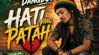 Hati yang patah reggae dangdut 2026