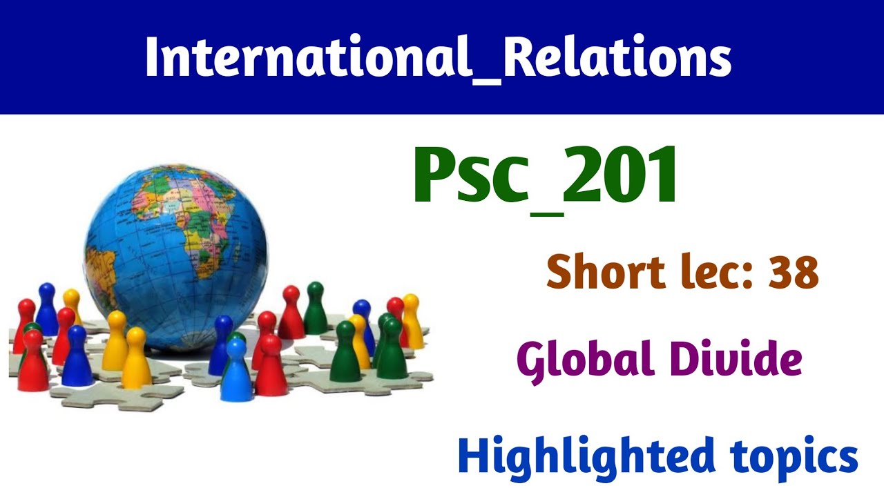 Psc201 short lecture:38 | psc201 | The global divide | learn with mdm | international relations |