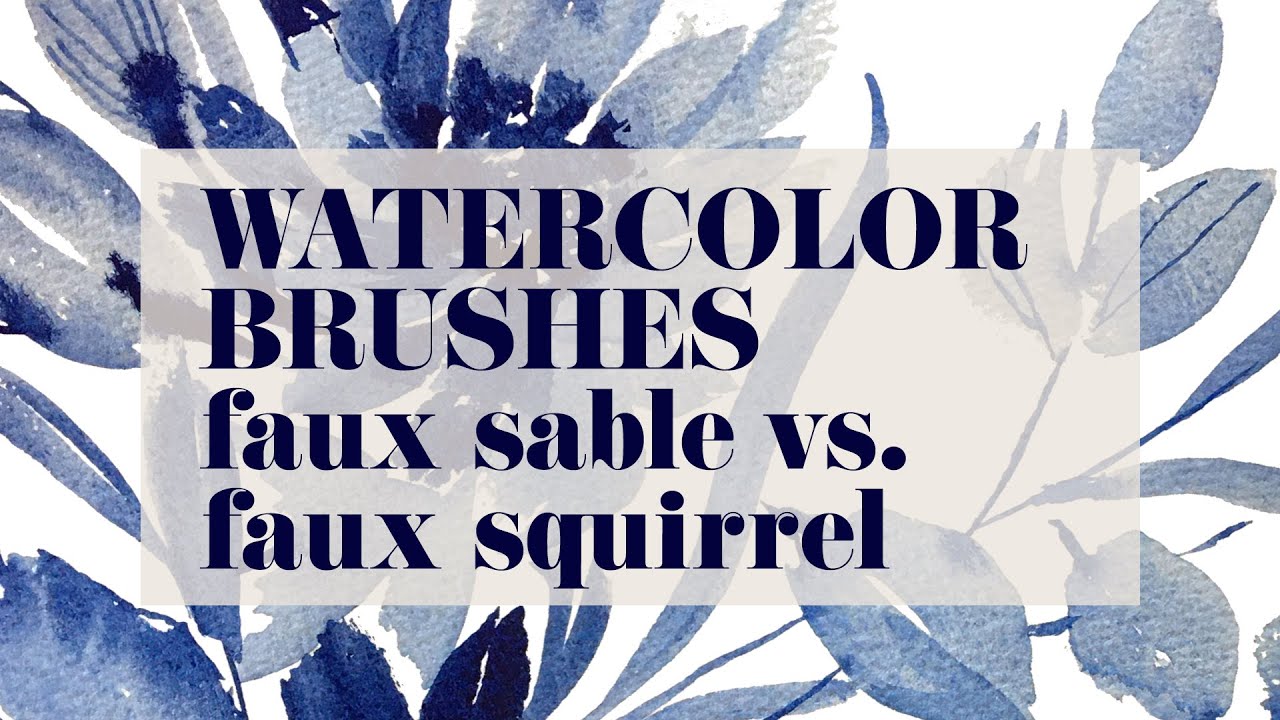 Watercolor Brushes Synthetic Sable vs Synthetic Squirrel YouTube