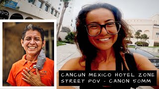 CANCUN MEXICO HOTEL ZONE - STREET POV PHOTOGRAPHY CANON 50MM