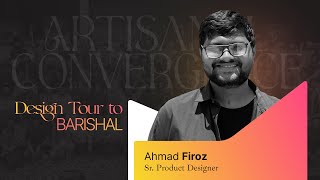 Artisanal Convergence 2023 and Barishal Vlog