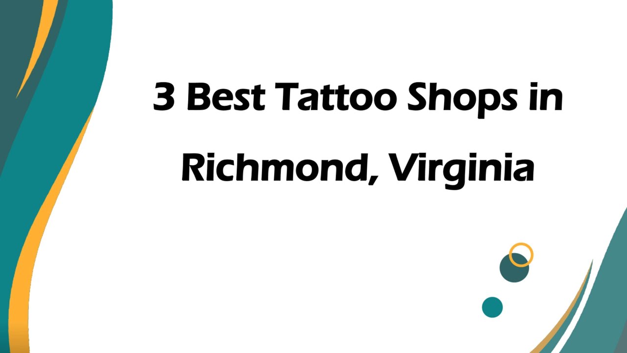 3 Best Tattoo Shops in Richmond, Virginia | Tattoo Studios
