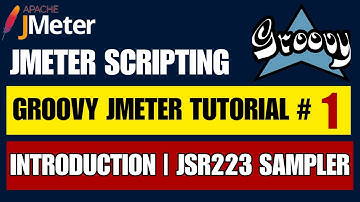 Jmeter Groovy Scripting Tutorial #1 | Introduction