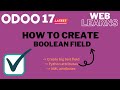 How to create Boolean field in Odoo 17 Development Tutorial
