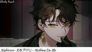 【Nightcore】~KAI (카이) - Nothing On Me